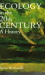 Ecology in the 20th Century – A History