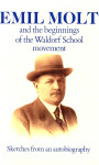 Emil Molt and the beginnings of the Waldorf School Movement